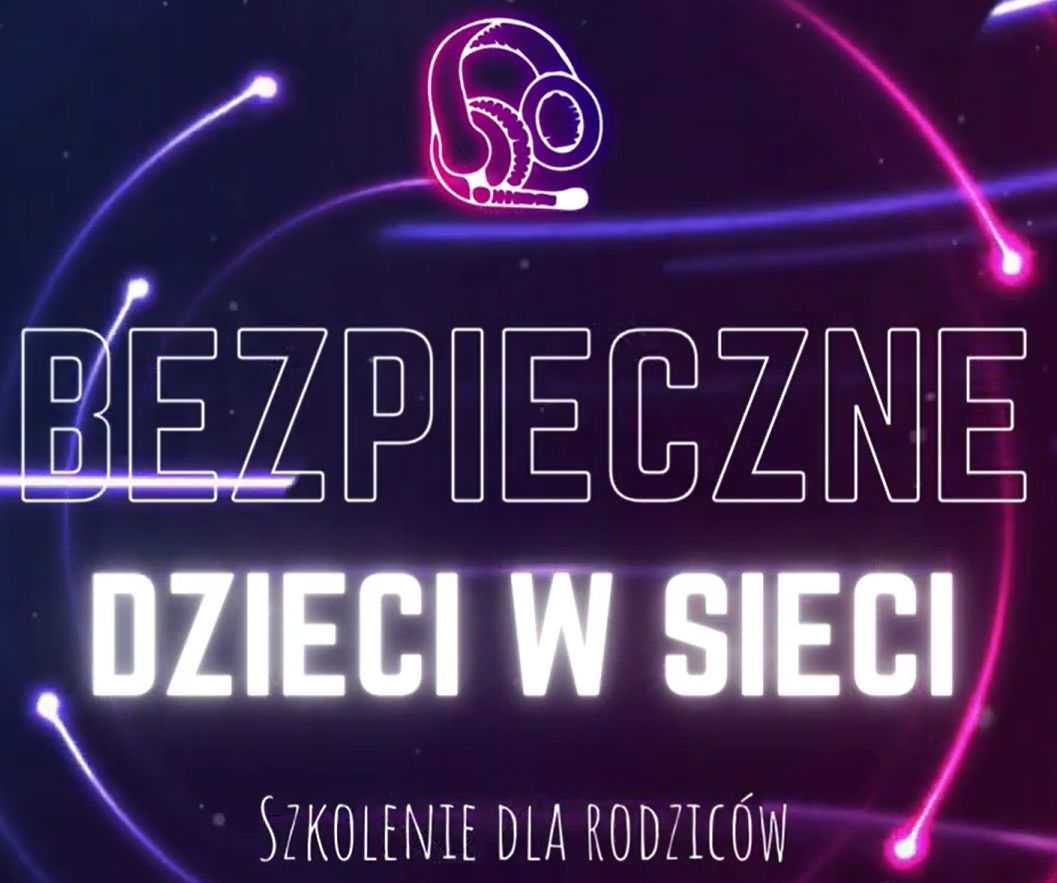 Bezpieczeństwo naszych dzieci w sieci